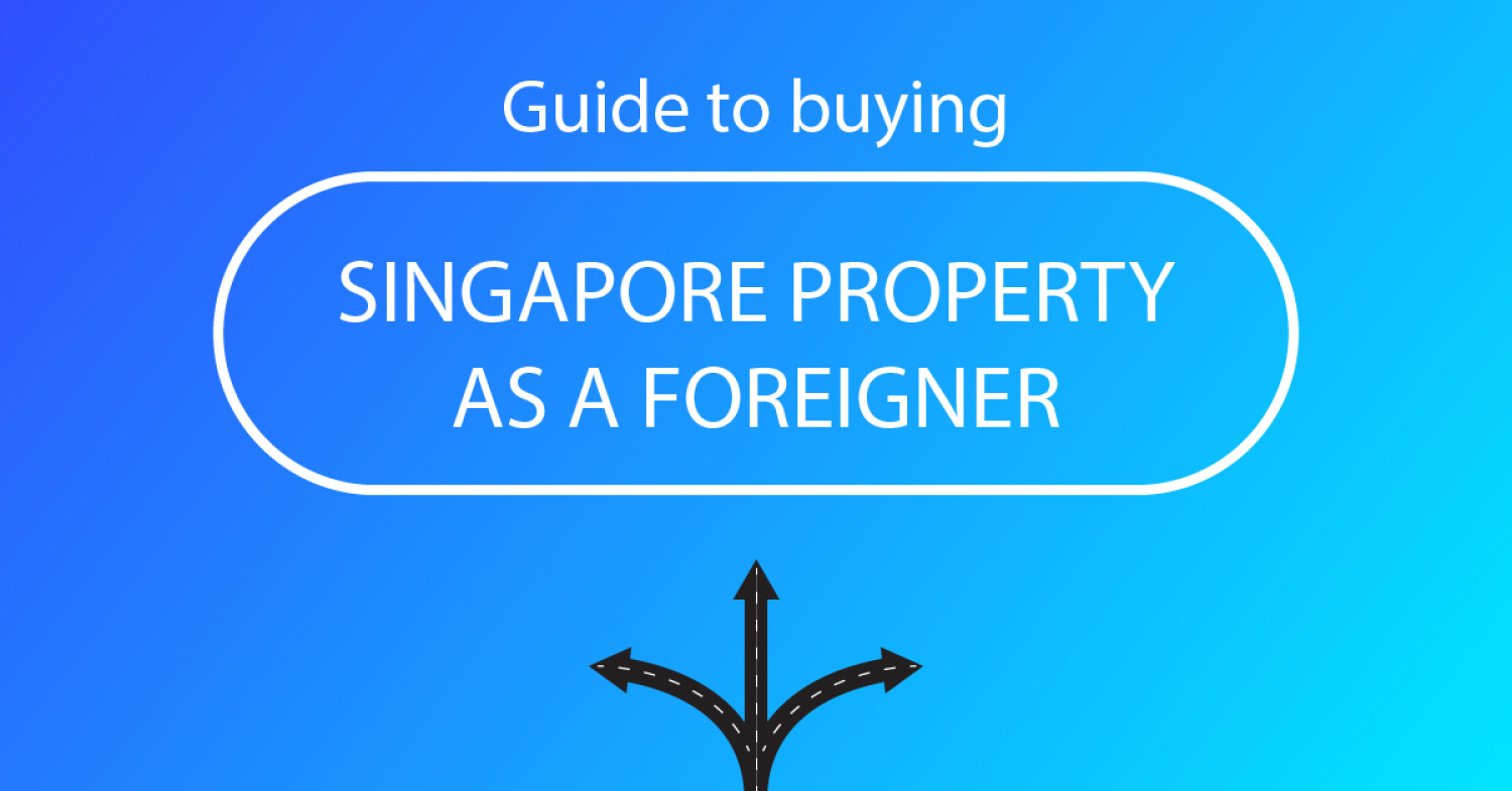 Guide to Buying Singapore Property as a Foreigner